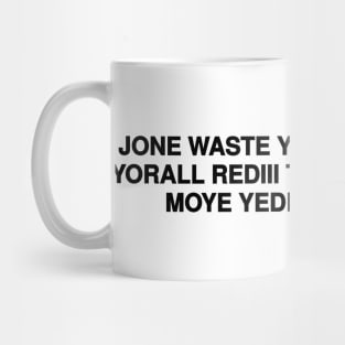 JONE WASTE Mug